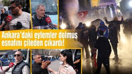 Ankara'daki eylemler dolmuş esnafını çileden çıkardı!