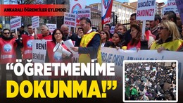 Ankaralı liseliler “Öğretmenime Dokunma!” eylemi başlattı