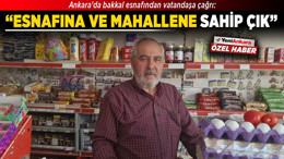 Ankara'da bakkal esnafından vatandaşa çağrı: “Esnafına ve mahallene sahip çık”