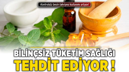 Kontrolsüz besin takviyesi kullanımı artıyor! Bilinçsiz tüketim sağlığı tehdit ediyor!