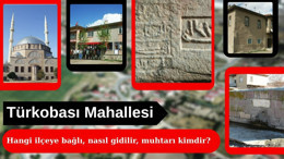 Türkobası Mahallesi hangi ilçeye bağlı, nasıl gidilir, muhtarı kimdir?