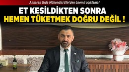 Ankaralı Gıda Mühendisi Efe'den önemli açıklama! Et kesildikten sonra hemen tüketmek doğru değil!