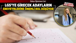 Türkçe Öğretmeni Dal: LGS'ye girecek adayların ebeveynlerine önemli rol düşüyor
