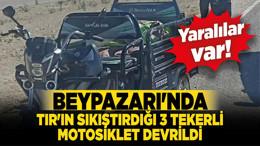 Beypazarı'nda TIR'ın sıkıştırdığı 3 tekerli motosiklet devrildi! Yaralılar var!