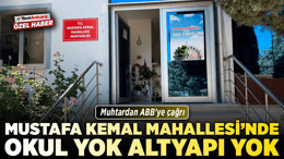 Sincan Mustafa Kemal Mahallesi’nde okul yok, altyapı yok! Muhtardan ABB'ye çağrı!
