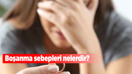 Boşanma sebepleri nelerdir?