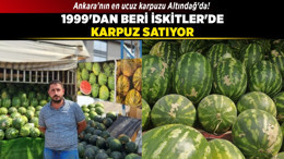 Ankara'nın en ucuz karpuzu Altındağ'da! 1999'dan beri İskitler'de karpuz satıyor