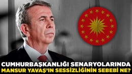 Cumhurbaşkanlığı senaryolarında Mansur Yavaş'ın sessizliğinin sebebi ne?