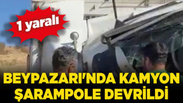 Beypazarı'nda kamyon şarampole devrildi: 1 yaralı