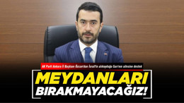 AK Parti Ankara İl Başkanı Özcan'dan İsrail'in alıkoyduğu Sarı'nın ailesine destek: Meydanları bırakmayacağız!