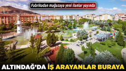 Altındağ’da iş arayanlar buraya! Fabrikadan mağazaya yeni ilanlar yayında