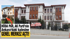 HÜDA PAR, AK Parti'nin Ankara'daki kalesine genel merkez açtı!
