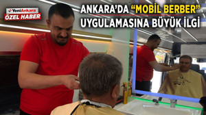 Ankara'da "mobil berber" uygulamasına büyük ilgi