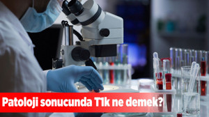 Patoloji sonucunda T1k ne demek?