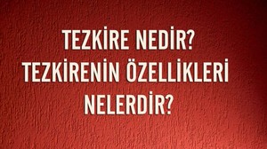 Tezkire nedir, Tezkire türleri nelerdir?