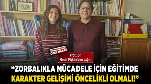 Prof. Dr. Metin Pişkin’den çağrı: “Zorbalıkla mücadele için eğitimde karakter gelişimi öncelikli olmalı!"