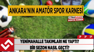 Ankara Yenimahalle takımları ne yaptı? Bir sezon nasıl geçti?