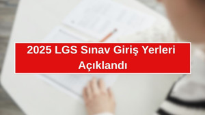 Ankara'daki öğrenciler için LGS 2025 sınav giriş yerleri E-Okul üzerinden açıklandı