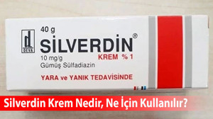Silverdin Krem Nedir, Ne İçin Kullanılır?