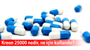 Kreon 25000 nedir, ne için kullanılır? Hangi hastalıklara iyi gelir?