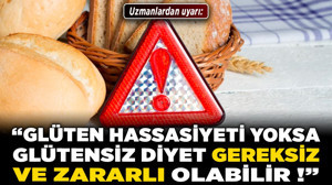 Uzmanlardan uyarı: “Glüten hassasiyeti yoksa glütensiz diyet gereksiz ve zararlı olabilir!”