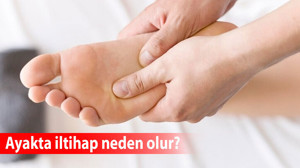 Ayakta iltihap neden olur?