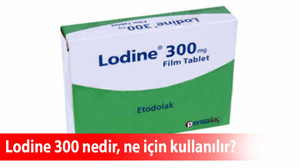 Lodine 300 nedir, ne için kullanılır, ne işe yarar, yan etkileri nelerdir?