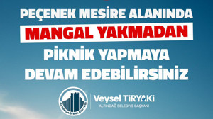 Peçenek mesire alanında mangal yakmak yasaklandı