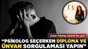 Uzman Psikolog Akyürek'ten uyarı! "Psikolog seçerken diploma ve ünvan sorgulaması yapın"