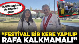 TAFED Başkanı Açıköz’den çağrı: “Festival bir kere yapılıp rafa kalkmamalı”