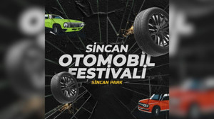 Motor sesleri Sincan Park’ta yükselecek: Otomobil Festivali başlıyor!