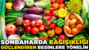 Uzmanlar uyardı: Sonbaharda bağışıklığı güçlendiren besinlere yönelin