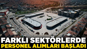 Sincan’da iş fırsatları: Farklı sektörlerde personel alımları başladı