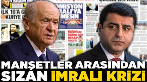 Manşetler arasından sızan İmralı krizi! Gazeteler Bahçeli'nin Demirtaş mesajını hangi kodla çözdü?