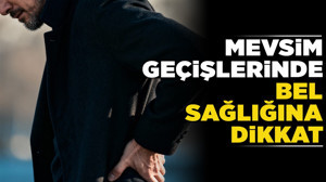 Mevsim geçişlerinde bel sağlığına dikkat! Ani hareketler ve soğuk hava ağrılara sebep olabilir