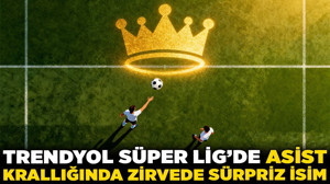 Trendyol Süper Lig’de asist krallığında zirvede sürpriz isim!