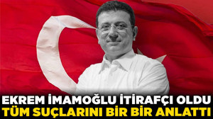 Ekrem İmamoğlu itirafçı oldu! Tüm suçlarını bir bir anlattı