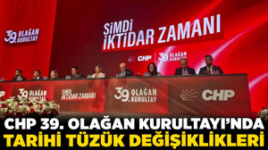 CHP 39. Olağan Kurultayı’nda tarihi tüzük değişiklikleri: Parti Meclisi 60’tan 80’e çıkıyor