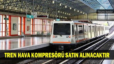 TREN HAVA KOMPRESÖRÜ SATIN ALINACAKTIR
