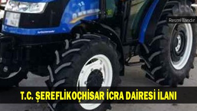 T.C. ŞEREFLİKOÇHİSAR İCRA DAİRESİ İLANI