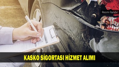 KASKO SİGORTASI HİZMET ALIMI