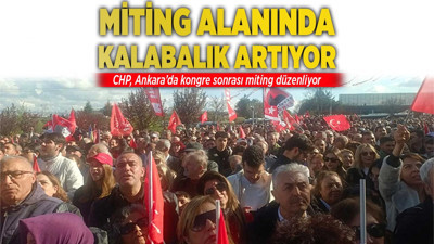 CHP Genel Başkanı Özgür Özel, Kongre zaferi sonrası Ankara'da mitingde konuştu: Alanda kalabalık artıyor