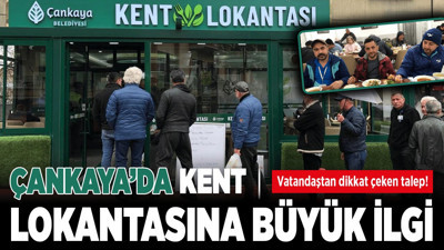 Ankara Kent Lokantası'na büyük ilgi gösteren vatandaştan dikkat çeken talep!