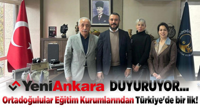 Ortadoğulular Eğitim Kurumlarından Türkiye'de bir ilk! Yeni Ankara duyuruyor...