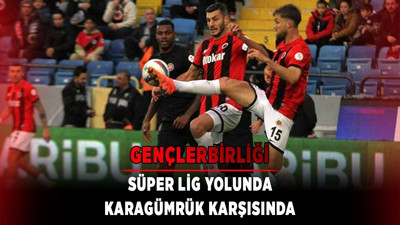 Gençlerbirliği, Süper Lig Yolunda Karagümrük karşısında: Gençler'in deplasmanda galibiyeti yok