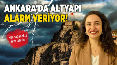 Ankara’da her sağanakta aynı tehlike, altyapı alarm veriyor