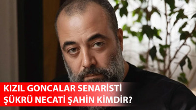 Kızıl Goncalar senaristi Şükrü Necati Şahin kimdir, evli mi, kaç yaşında, ne mezunu?