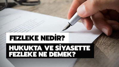 Fezleke nedir? Hukukta ve Siyasette fezleke ne demek?