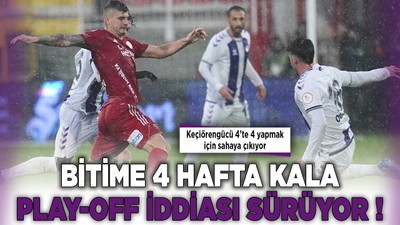 Keçiörengücü bitime 4 hafta kala play-off iddiasını sağlamlaştırmak istiyor