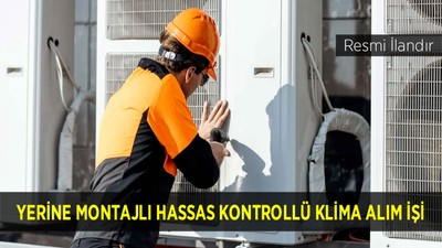 YERİNE MONTAJLI HASSAS KONTROLLÜ KLİMA ALIM İŞİ